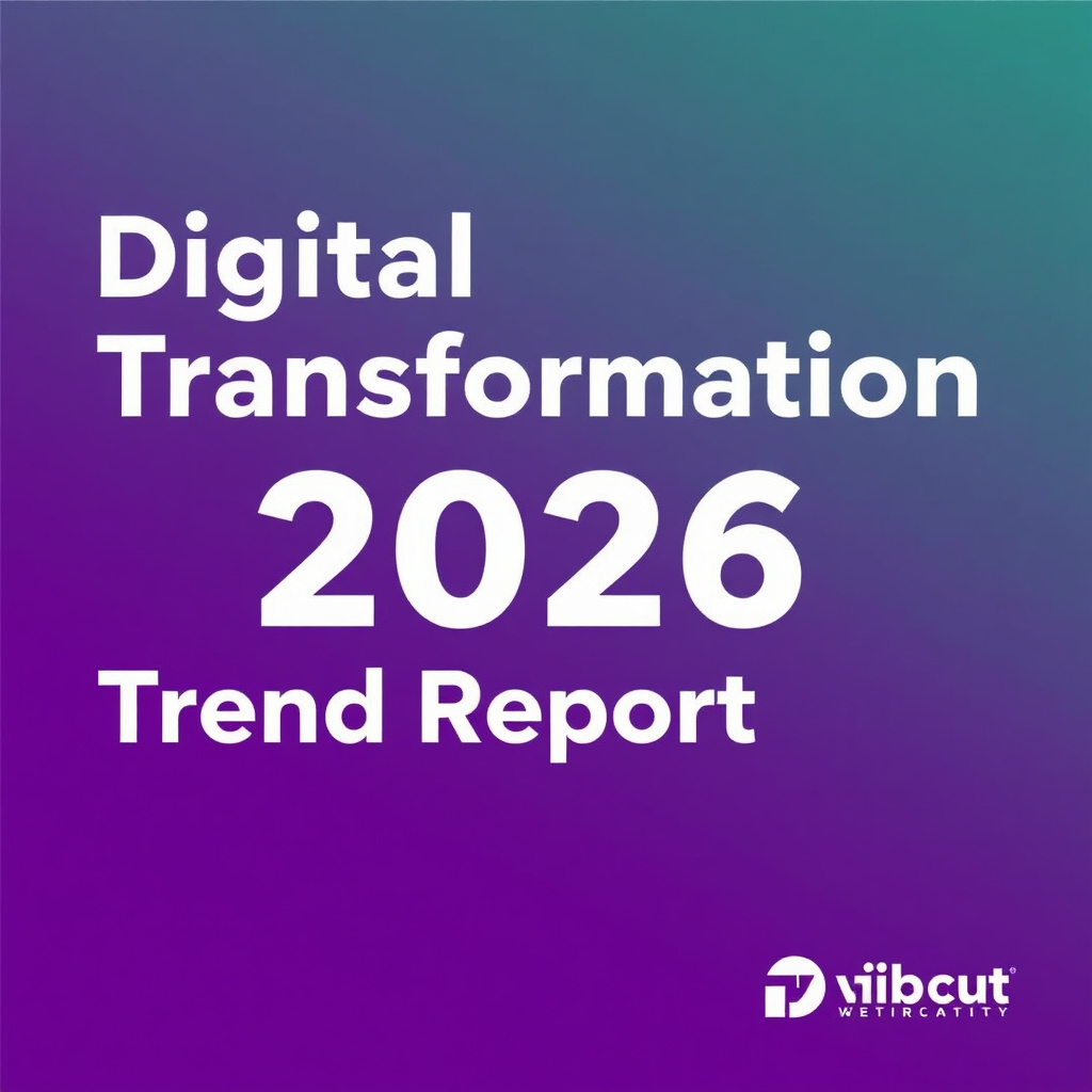 Digital Transformation 2026 Trend Report